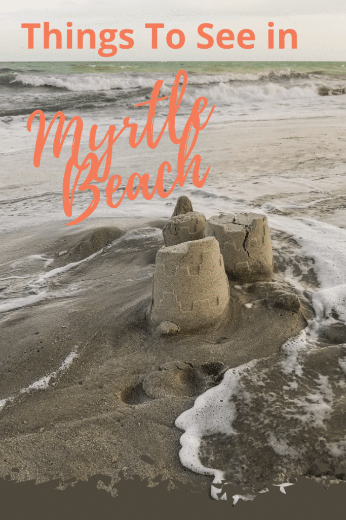 Things to See in Myrtle Beach Pinterest Pin